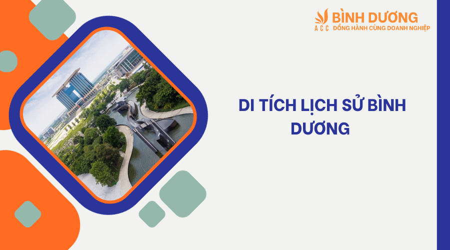 Di tích lịch sử Bình Dương có những địa điểm nào?