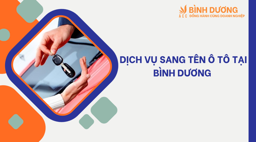 Dịch vụ sang tên ô tô tại Bình Dương