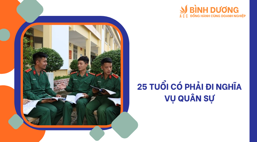 25 tuổi có phải đi nghĩa vụ quân sự