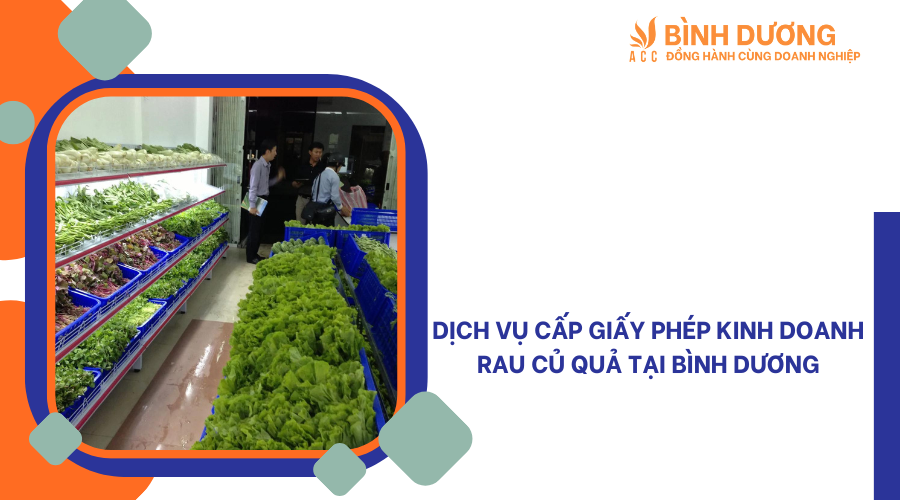 Dịch vụ cấp giấy phép kinh doanh rau củ quả tại Bình Dương