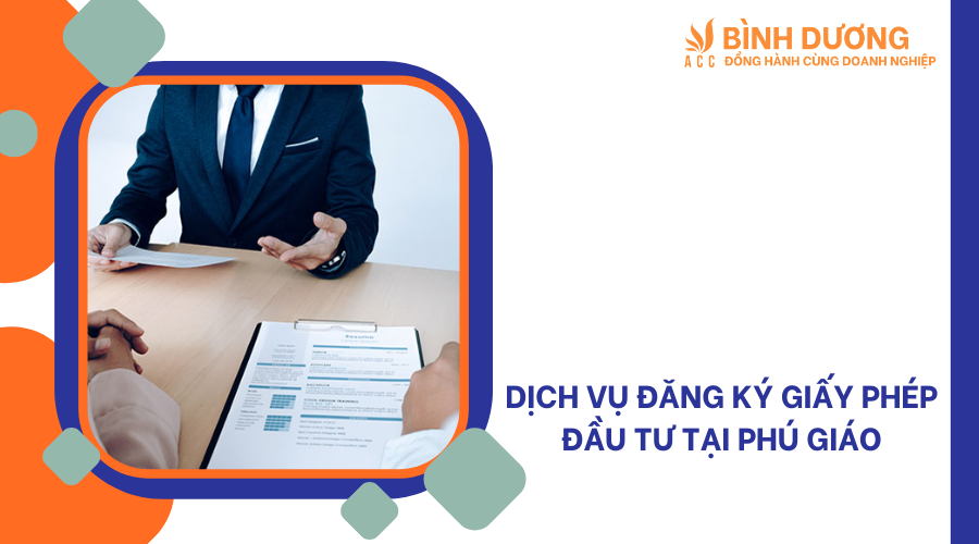 Dịch vụ đăng ký giấy phép đầu tư tại Phú Giáo