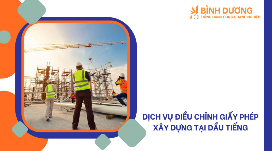 Dịch vụ điều chỉnh giấy phép xây dựng tại Dầu Tiếng