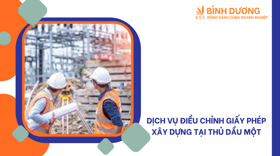 Dịch vụ điều chỉnh giấy phép xây dựng tại Thủ Dầu Một