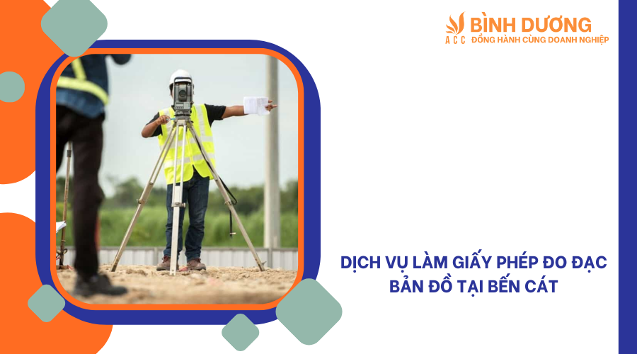 Dịch vụ làm giấy phép đo đạc bản đồ tại Bến Cát