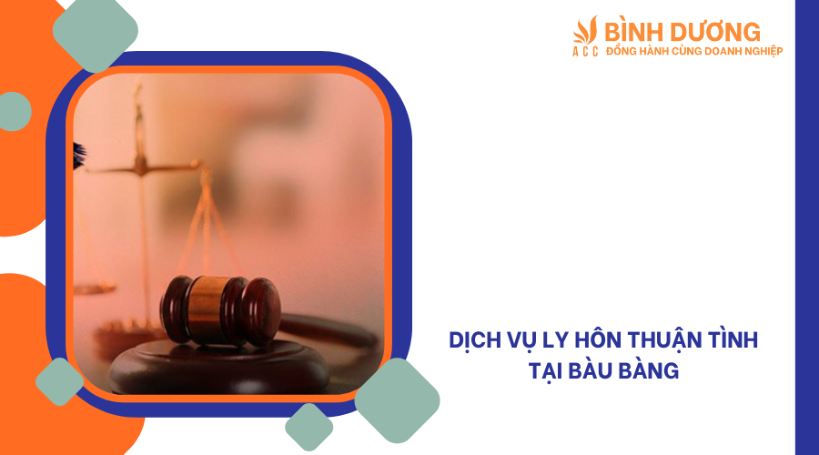 Dịch vụ ly hôn thuận tình tại Bàu Bàng