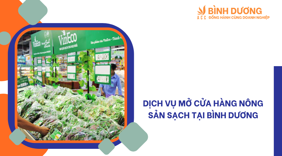Dịch vụ mở cửa hàng nông sản sạch tại Bình Dương