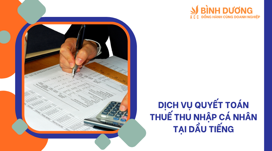 Dịch vụ quyết toán thuế thu nhập cá nhân tại Dầu Tiếng