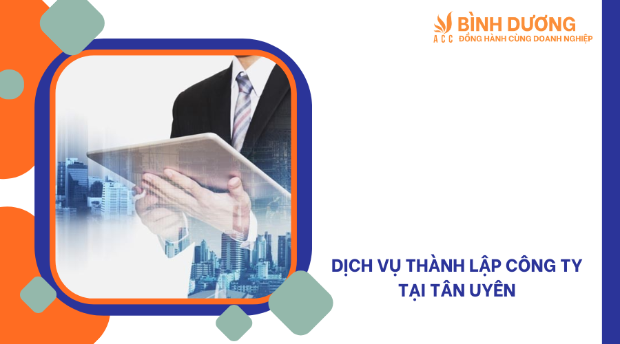 Dịch vụ thành lập công ty tại Tân Uyên
