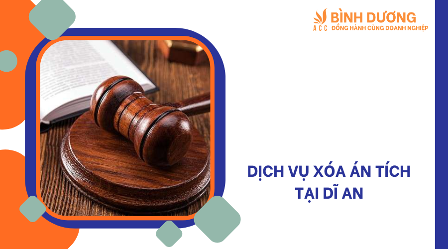 Dịch vụ xóa án tích tại Dĩ An