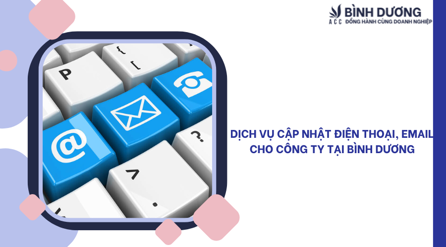 Dịch vụ cập nhật điện thoại, email cho công ty tại Bình Dương