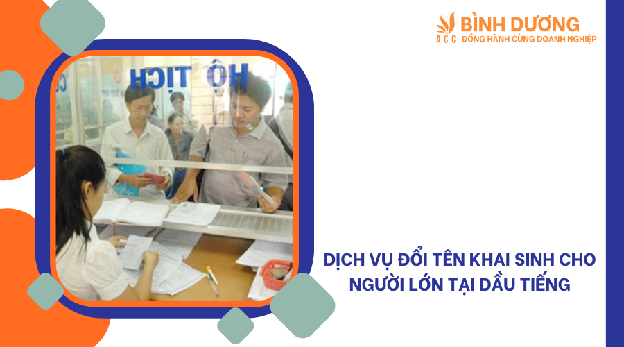 Dịch vụ đổi tên khai sinh cho người lớn tại Dầu Tiếng