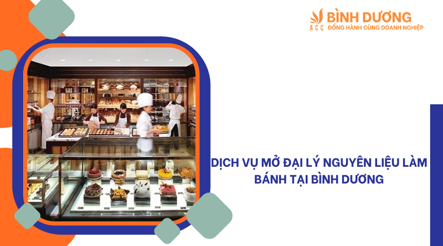 Dịch vụ mở đại lý nguyên liệu làm bánh tại Bình Dương
