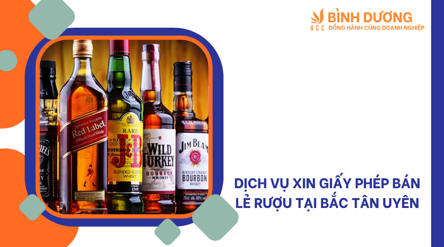 Dịch vụ xin giấy phép bán lẻ rượu tại Bắc Tân Uyên
