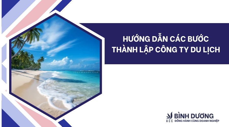 Hướng dẫn các bước thành lập công ty du lịch