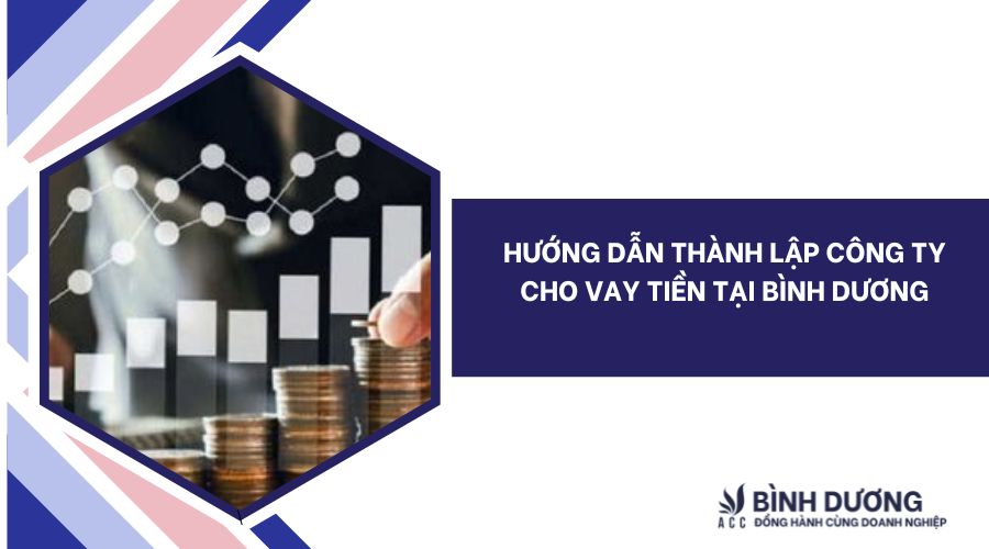 Hướng dẫn thành lập công ty cho vay tiền tại Bình Dương