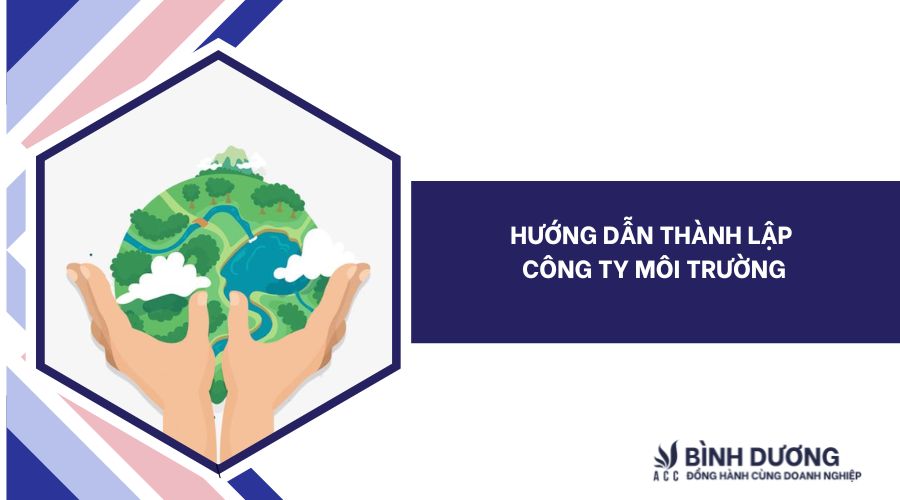 Hướng dẫn thành lập công ty môi trường