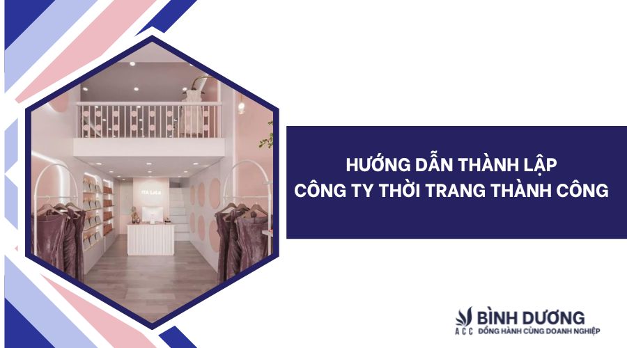 Hướng dẫn thành lập công ty thời trang thành công
