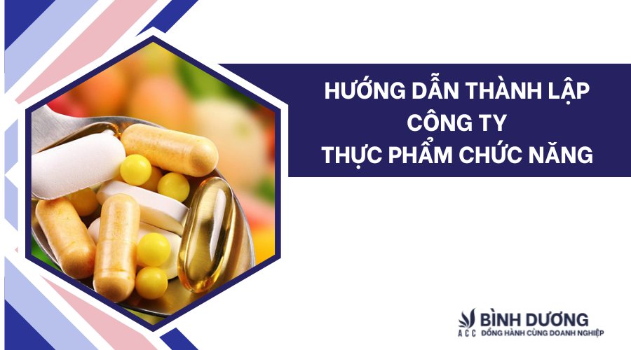 Hướng dẫn thành lập công ty thực phẩm chức năng