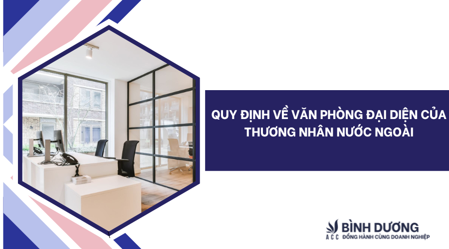 Quy định về văn phòng đại diện của thương nhân nước ngoài