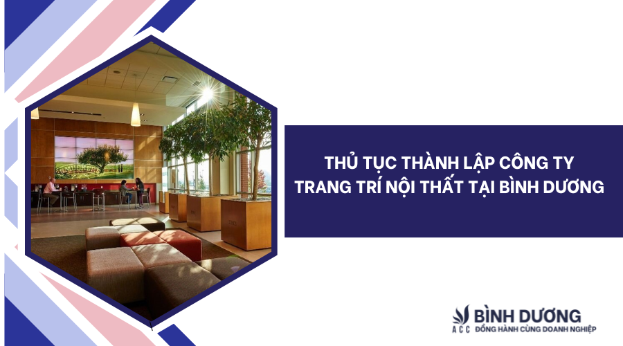 Thủ tục thành lập công ty trang trí nội thất tại Bình Dương