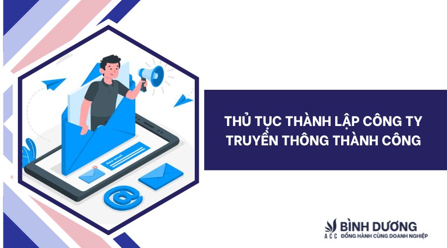 Thủ tục thành lập công ty truyền thông thành công