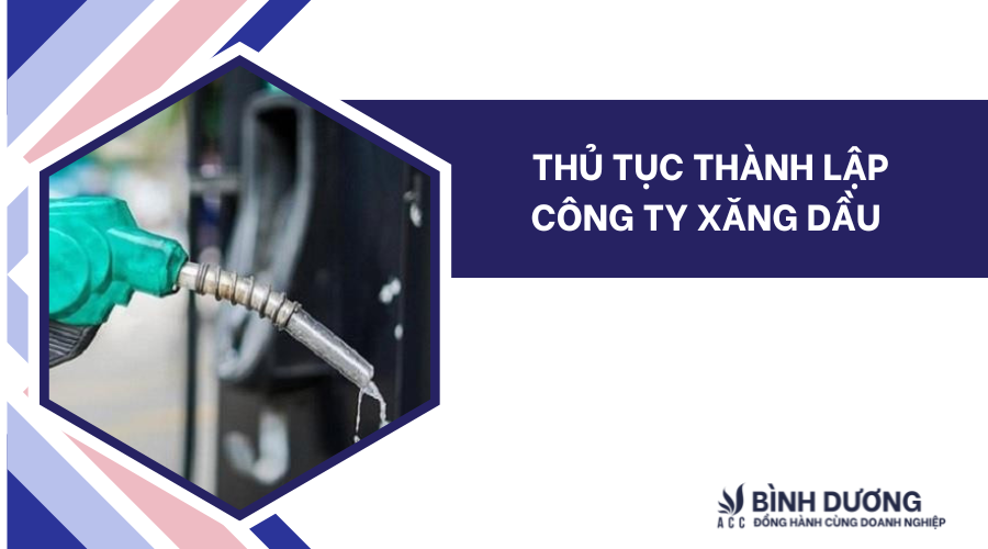 Thủ tục thành lập công ty xăng dầu