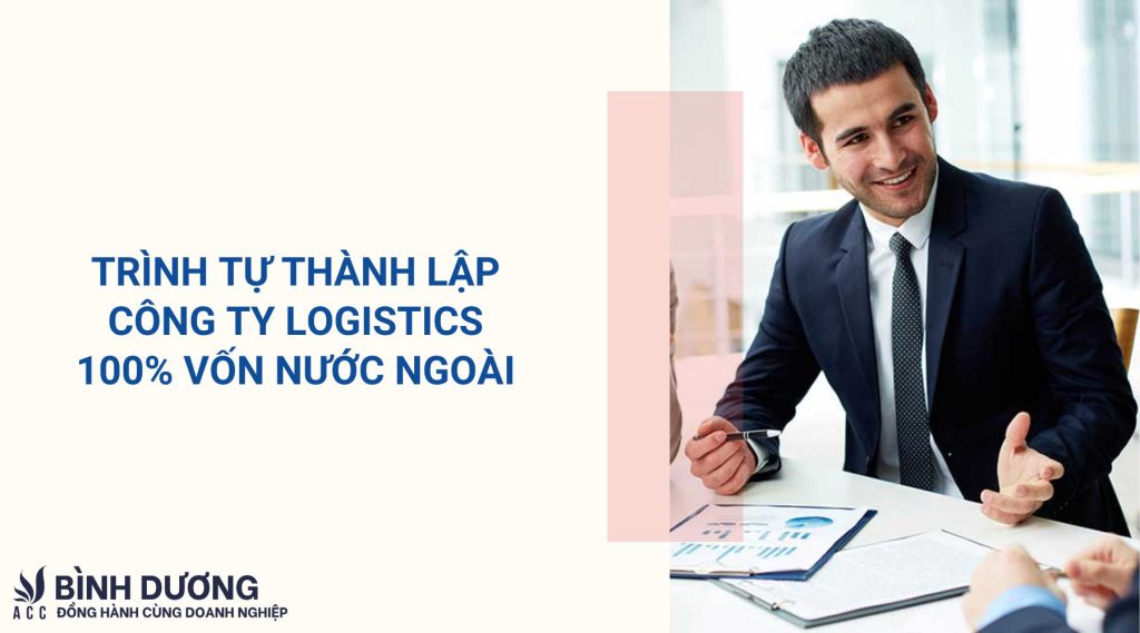 Trình tự thành lập Công ty logistics 100% vốn nước ngoài