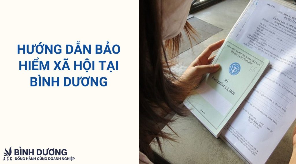 Hướng dẫn bảo hiểm xã hội tại Bình Dương đầy đủ từ A-Z
