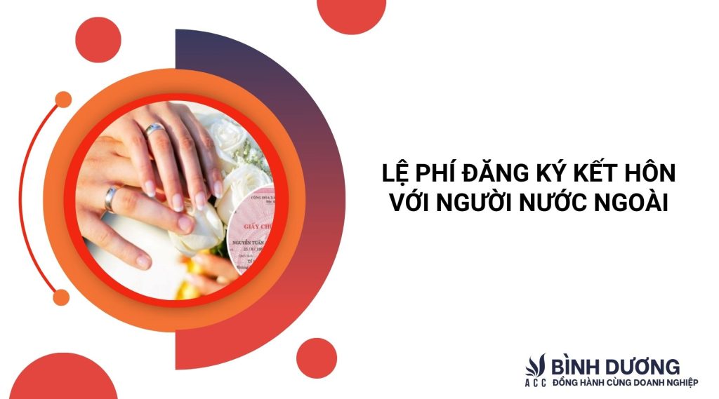 Lệ phí đăng ký kết hôn với người nước ngoài