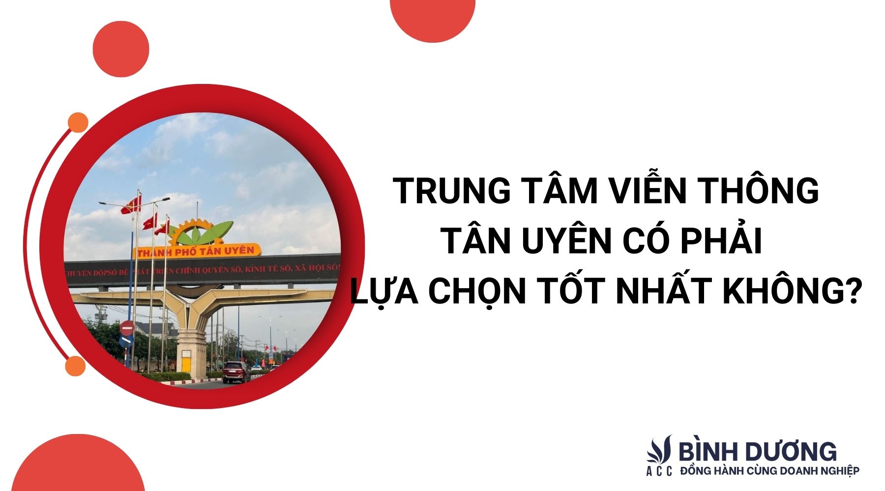 Trung tâm viễn thông Tân Uyên có phải lựa chọn tốt nhất không
