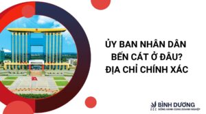 Ủy ban nhân dân bến cát ở đâu? Địa chỉ chính xác
