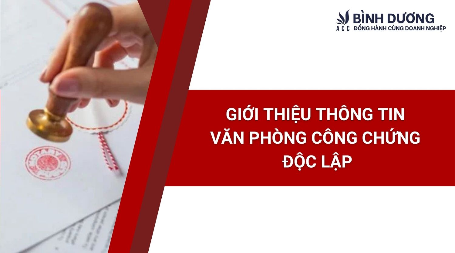 Giới thiệu thông tin văn phòng công chứng Độc Lập