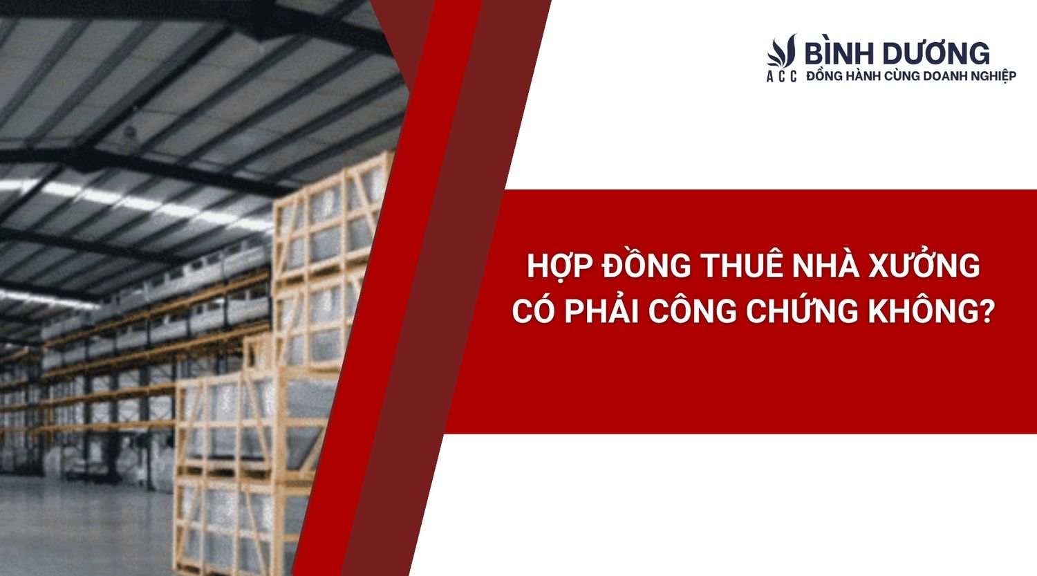Hợp đồng thuê nhà xưởng có phải công chứng không?