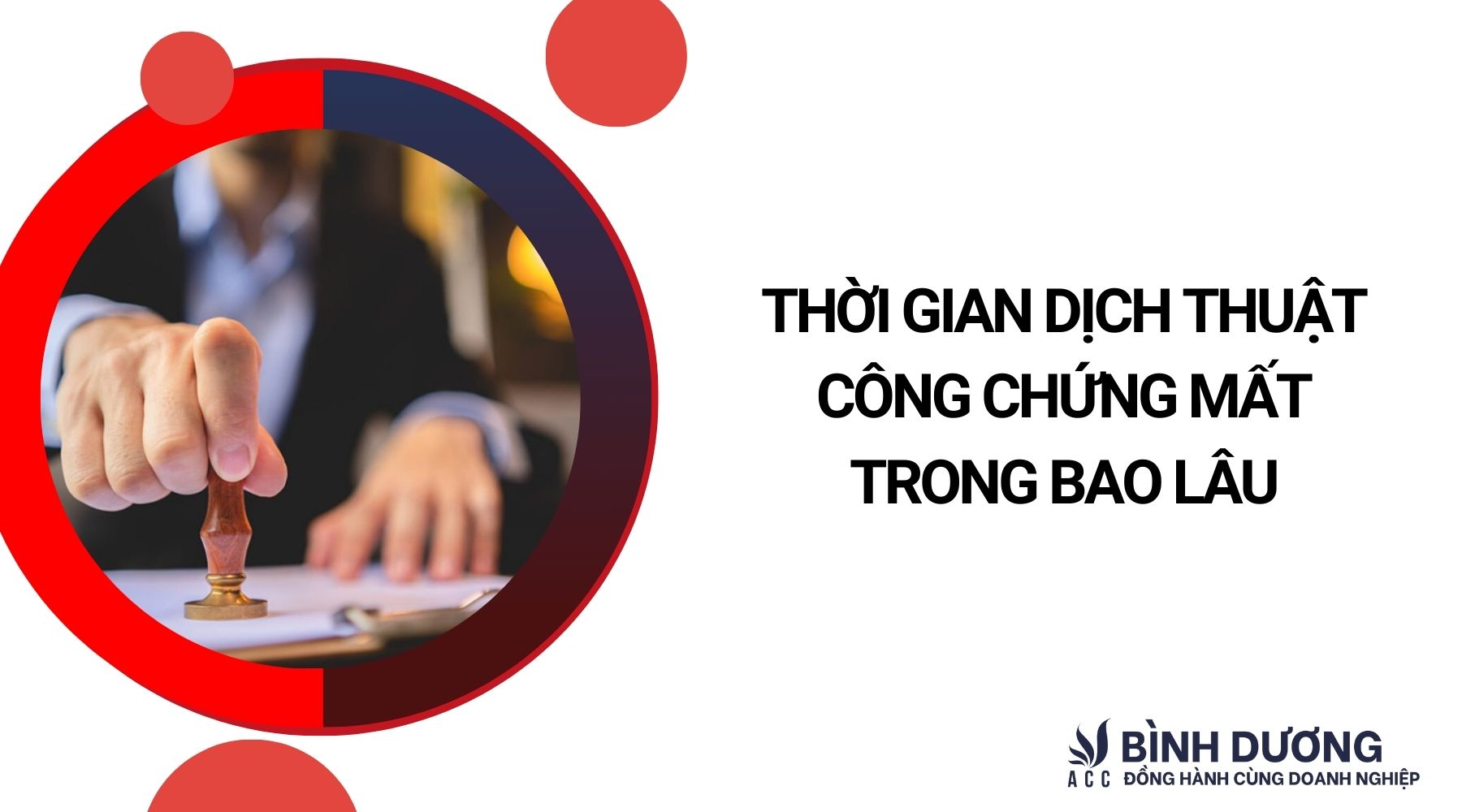 Thời gian dịch thuật công chứng mất trong bao lâu