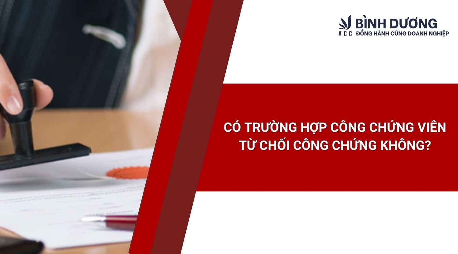 Có trường hợp công chứng viên từ chối công chứng không?