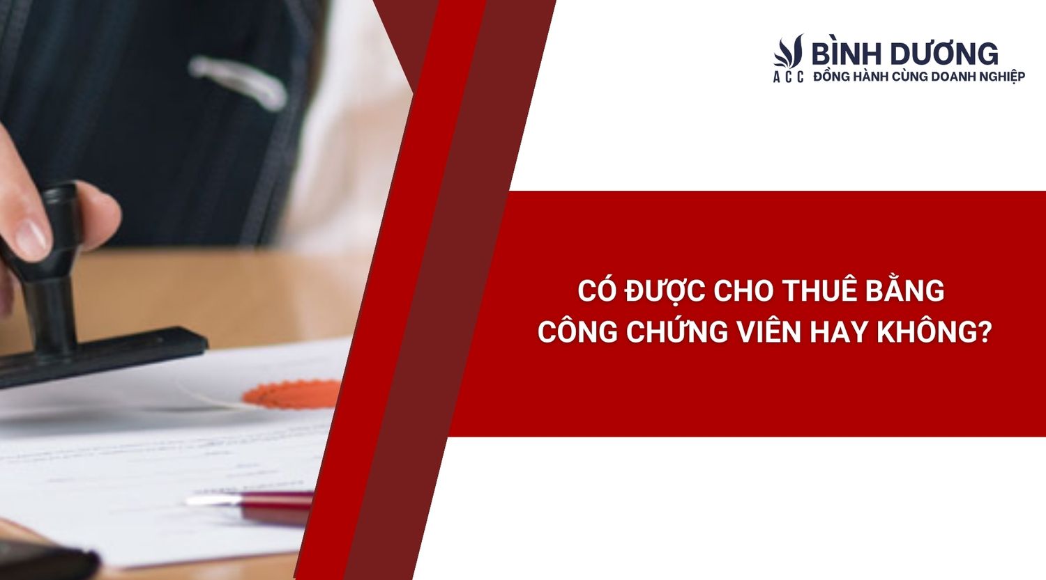 Có được cho thuê bằng công chứng viên hay không?
