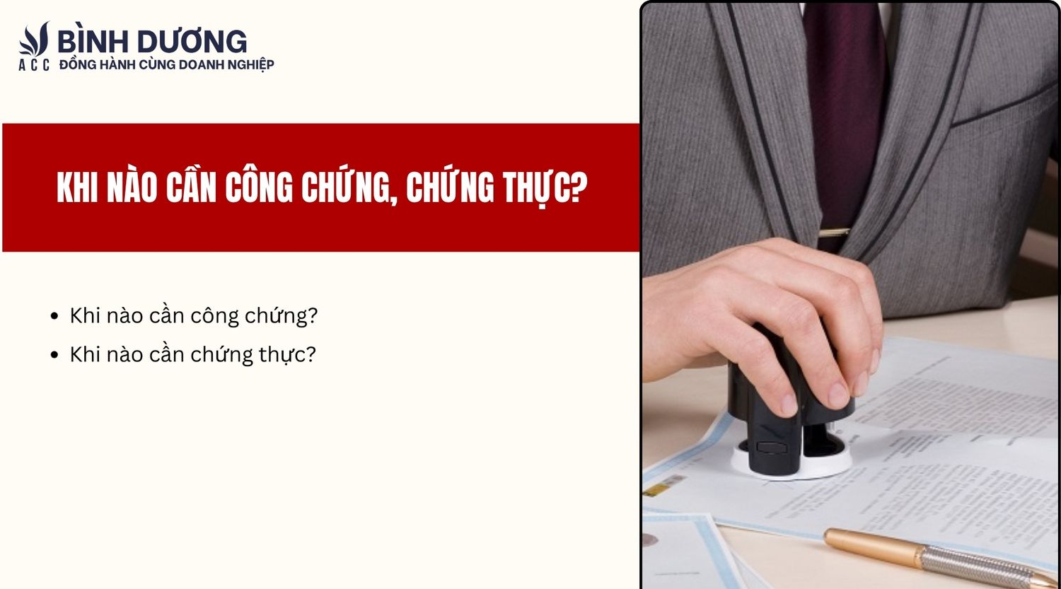 Khi nào cần công chứng, chứng thực?