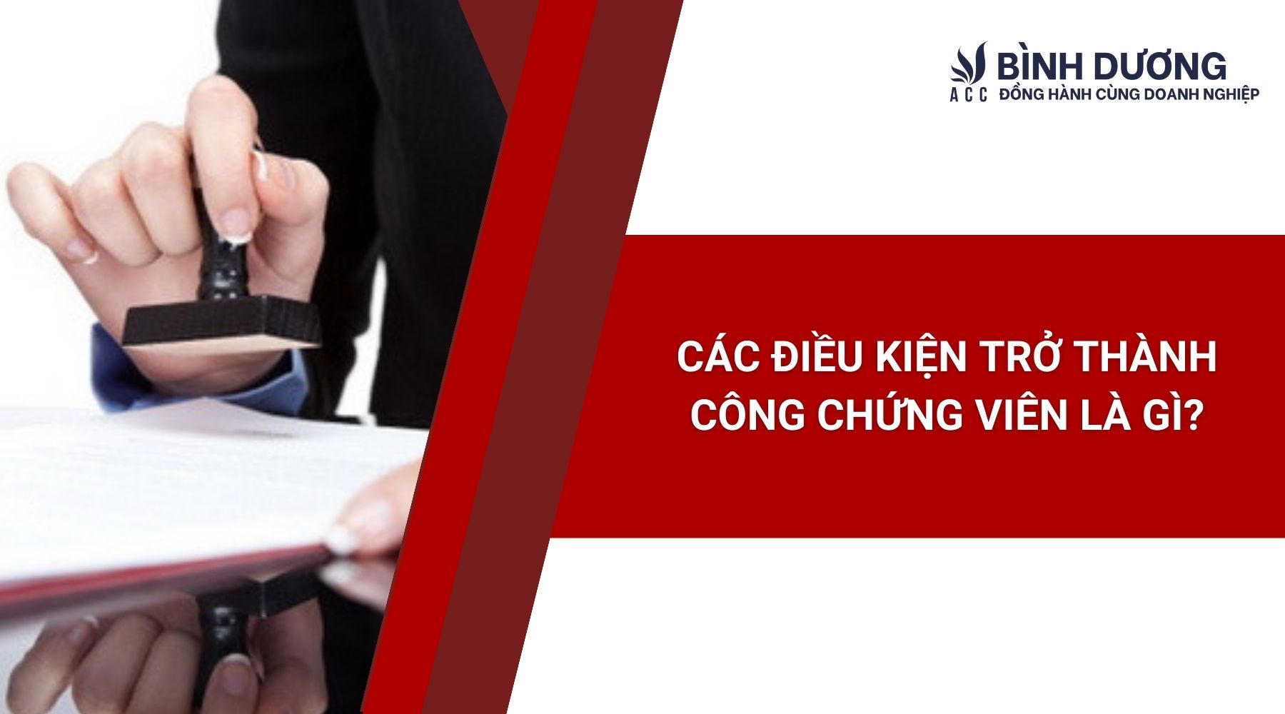 Các điều kiện trở thành công chứng viên là gì?