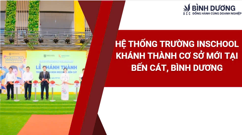 Hệ Thống Trường INschool Khánh Thành Cơ Sở Mới Tại Bến Cát, Bình Dương