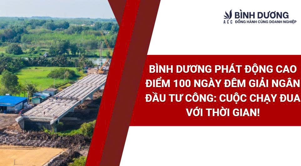 Bình Dương phát động cao điểm 100 ngày đêm giải ngân đầu tư công: Cuộc chạy đua với thời gian!