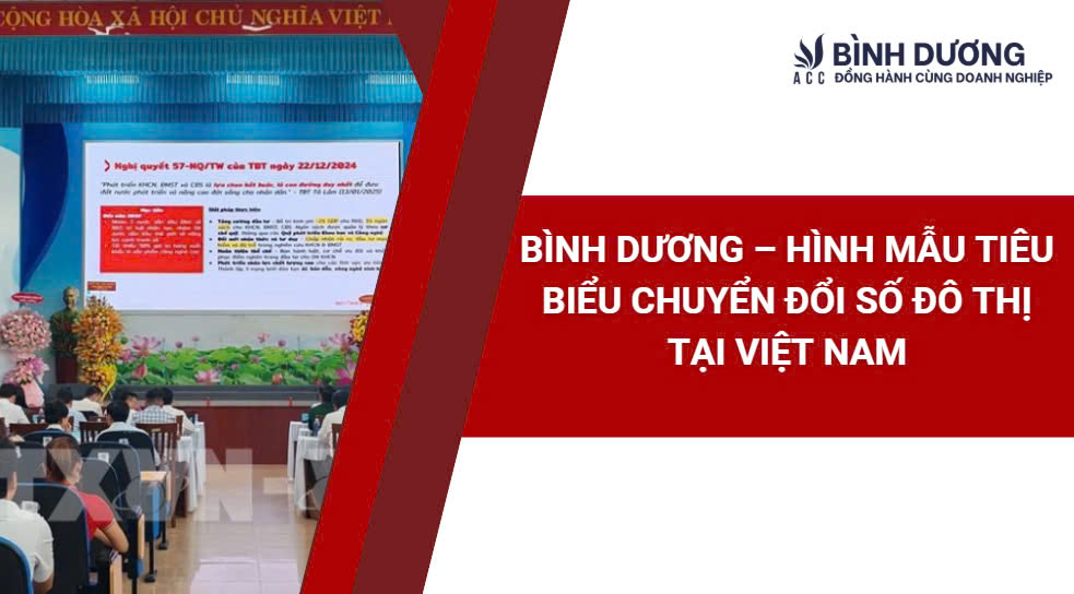 Bình Dương – Hình Mẫu Tiêu Biểu Chuyển Đổi Số Đô Thị Tại Việt Nam