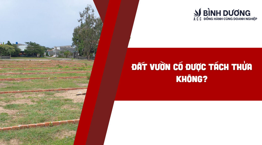Đất vườn có được tách thửa không?