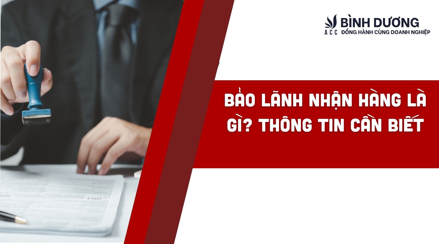 Bảo lãnh nhận hàng là gì? Thông tin cần biết
